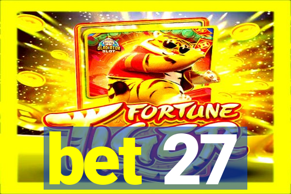 bet 27